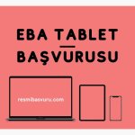 eba-tablet-basvurusu